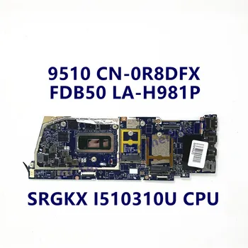 KN-0R8DFX 0R8DFX R8DFX Mainboard DELL 9510 Nešiojamojo kompiuterio pagrindinę Plokštę Su SRGKX I5-10310U CPU FDB50 LA-H981P 100% Visiškai Išbandyta Gera