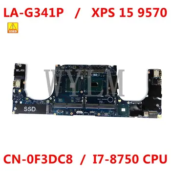 Už Dell XPS 15 9570 Nešiojamas Plokštė KN-0F3DC8 F3DC8 0F3DC8 DDP00/DDB00 LA-G341P Su I7-8750 CPU 100% veikia Gerai, Panaudota