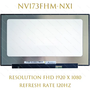 17.3 144HZ NV173FHM-NX1 Nešiojamas LCD Ekranas 1920*1080 IPS Matricos NV173FHM NX1 45% NTSC 120HZ Atnaujinimo dažnis EDP 40Pins