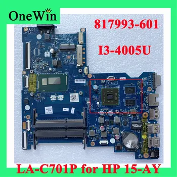 216-0867030 HP 15-AY Nešiojamas Nepriklausomų Plokštė 100% Originalus Išbandyti Naujas AHL50/ABL52 LA-C701P PN 817993-601 CPU I3-4005U