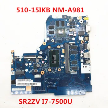 Mainboard 510-15IKB 310-15IKB Nešiojamas Plokštė CG413 CG513 CZ513 NM-A981 W/I7-7500U CPU DDR4 4G RAM GT920M V2G 100% Testuotas