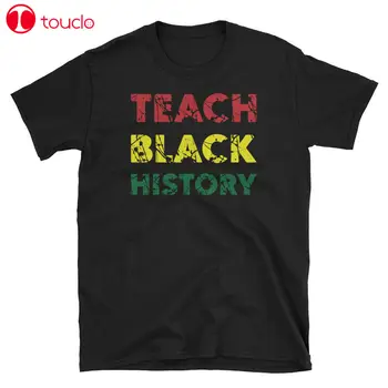 Mokyti Juoda Istoriją T-Shirt Juoda Galia Istorijos Mėnesį, Juoda Gyvybes Klausimas, Marškinėliai, Unisex Moterys Vyrai Tee Marškinėliai