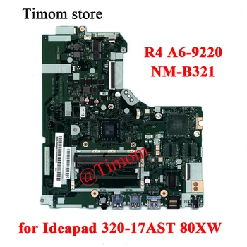 R4 A6-9220 Lenovo Ideapad 320-17AST 80XW Integruota Plokštė NM-B321 5B20P15322 5B20P15313